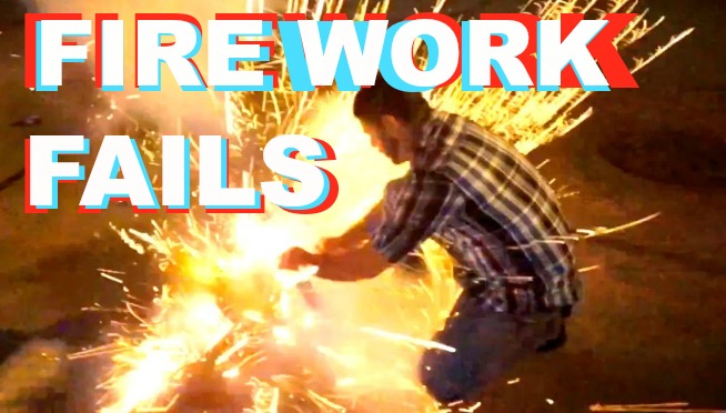 FIREWORK FAILS: Don’t do any of this