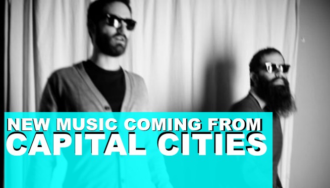 Capital Cities prep new EP with a breakup song